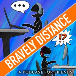 Bravely Distance Podcast artwork