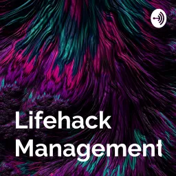 Lifehack ManagementHack Podcast artwork