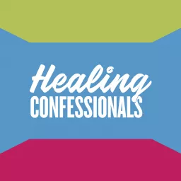 Healing Confessionals Podcast artwork