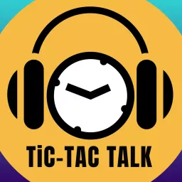 Tic-Tac Talk Podcast artwork