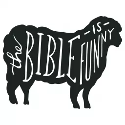 The Bible is Funny Podcast artwork