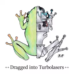 Dragged into Turbolasers Podcast artwork