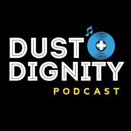 Dust + Dignity Podcast artwork