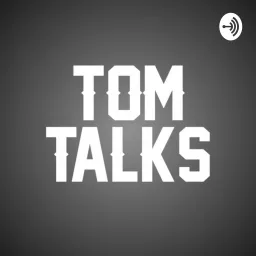 Tom Talks Podcast artwork