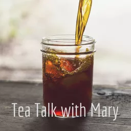 Tea Talk with Mary Podcast artwork