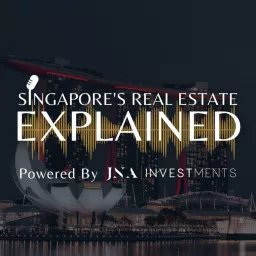 Singapore's Real Estate, Explained.