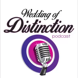 The Wedding Of Distinction Podcast artwork
