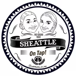SHEattle on Tap Podcast artwork