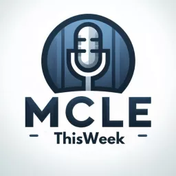 MCLE ThisWeek Podcast