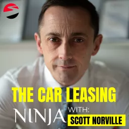 Scott Norville The Car Leasing Ninja Podcast artwork