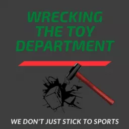 Wrecking the Toy Department Podcast artwork