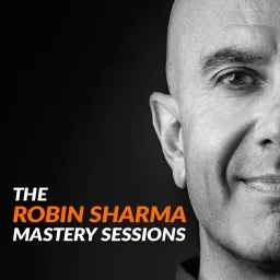 The Robin Sharma Mastery Sessions Podcast artwork