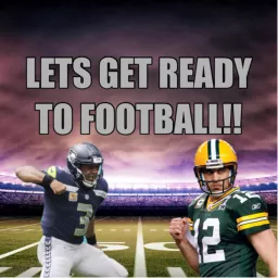 Lets Get Ready To Football! Podcast artwork