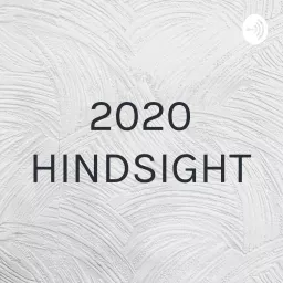 2020 HINDSIGHT Podcast artwork