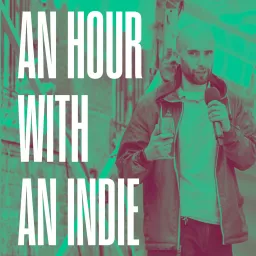 An Hour With An Indie Podcast Addict