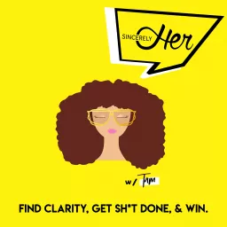 Sincerely HER Podcast | Bite-Sized Motivation artwork