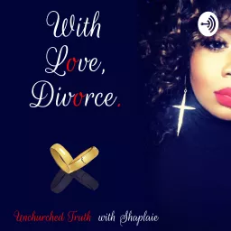 With Love, Divorce... Podcast artwork