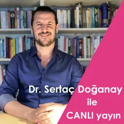 Dr. Sertaç Doğanay İle Canlı Yayın Podcast artwork