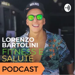 Lorenzo Bartolini: Fitness E Salute Podcast artwork