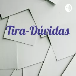 Tira-Dúvidas Podcast artwork