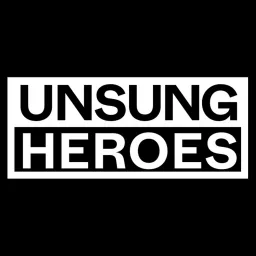 Unsung Heroes Podcast artwork