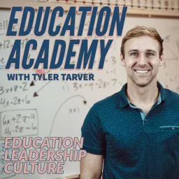 Education Academy with Tyler Tarver Podcast artwork