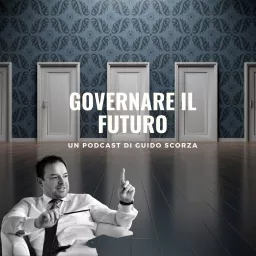 Governare il futuro Podcast artwork