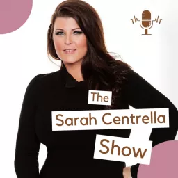 The Sarah Centrella Show Podcast artwork