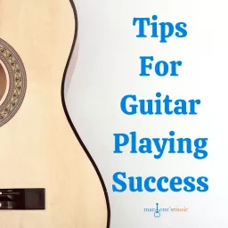 Tips For Guitar Playing Success Podcast artwork