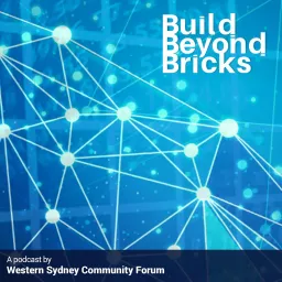Build Beyond Bricks - Western Sydney Community Forum Podcast artwork