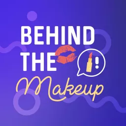Behind the Makeup! Podcast artwork