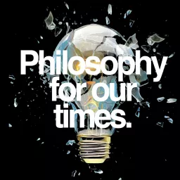 Philosophy For Our Times Podcast artwork