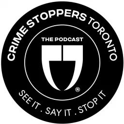 Crime Stoppers: See It. Say It. Stop It. Podcast artwork