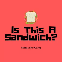 Is This A Sandwich? Podcast artwork