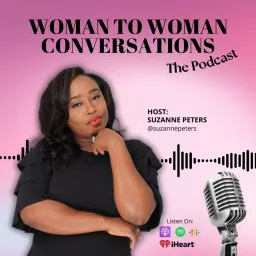 Woman To Woman Conversations Podcast