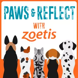 Paws and Reflect with Zoetis Podcast artwork