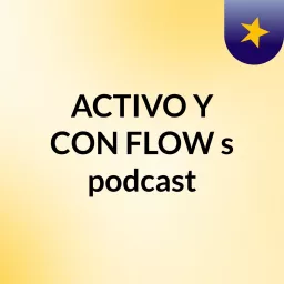 ACTIVO Y CON FLOW's podcast artwork