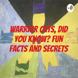 Warrior Cats, did you know? Fun facts and secrets Podcast artwork