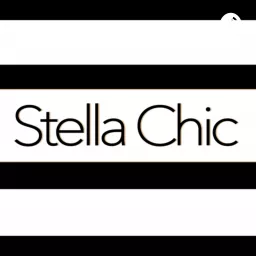 The STELLA CHIC Podcast