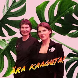 Ära Kaaguta! Podcast artwork