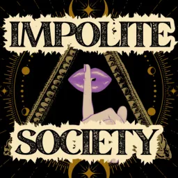 Impolite Society: Exploring the Weird, Taboo & Macabre Podcast artwork