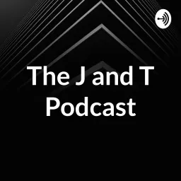 The J and T Podcast artwork