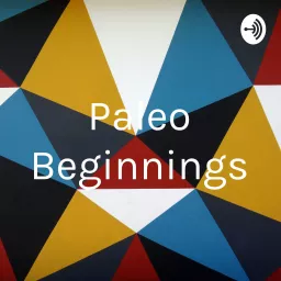 Paleo Beginnings Podcast artwork