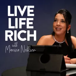 Live Life Rich Podcast artwork