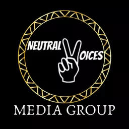 Neutral Voices Media Group ”The Place Where Your Voice Matters” Podcast artwork