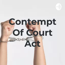 Contempt Of Court Act Podcast artwork