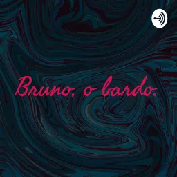 Bruno, o bardo. Podcast artwork