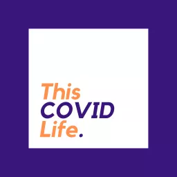 This COVID Life Podcast artwork
