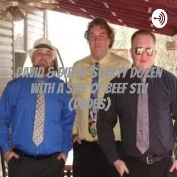 David & Diesel’s Dirty Dozen With A Side of Beef Stu (DDDBS) Podcast artwork