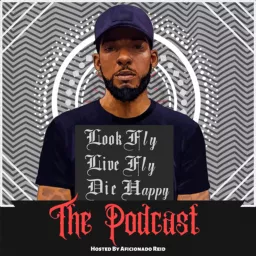 Look Fly Live Fly Die Happy | The Podcast